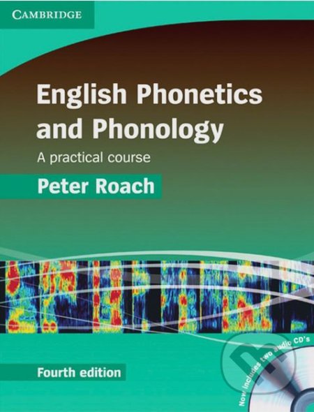 Kniha: English Phonetics and Phonology (Peter Roach). Cambridge University Press, 2017 Kniha: English Phonetics and Phonology (Peter Roach). Cambridge University Press, 2017