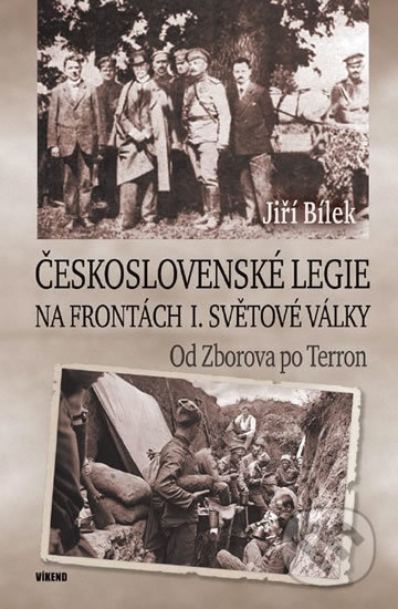 Československé legie na frontách I. světové války - Jiří Bílek, Víkend, 2018
