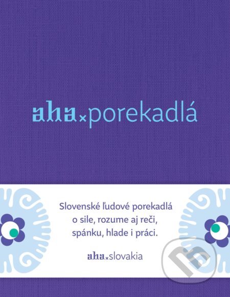 Kniha: AHA - Porekadlá (Kristína Bobeková a Tomáš Kompaník), 2018 Kniha: AHA - Porekadlá (Kristína Bobeková a Tomáš Kompaník), 2018