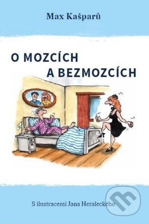 Kniha: O mozcích a bezmozcích (Max Kašparů). Cesta, 2018 Kniha: O mozcích a bezmozcích (Max Kašparů). Cesta, 2018
