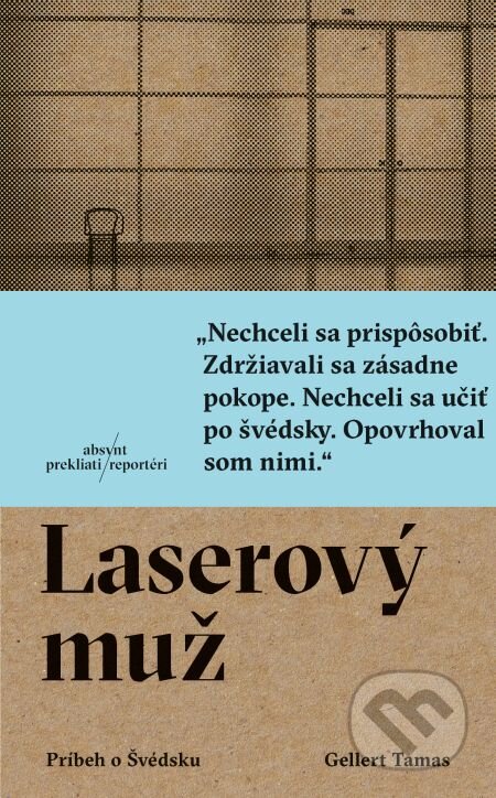 E-kniha: Laserový muž (Gellert Tamas). Absynt, 2018 E-kniha: Laserový muž (Gellert Tamas). Absynt, 2018
