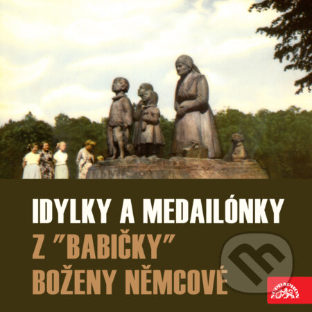 Audiokniha: Idylky a medailónky z "Babičky" (Božena Němcová). Supraphon, 2018 Audiokniha: Idylky a medailónky z "Babičky" (Božena Němcová). Supraphon, 2018
