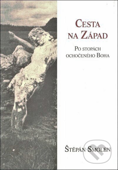 Kniha: Cesta na Západ (Štěpán Smolen). Hesperion, 2018 Kniha: Cesta na Západ (Štěpán Smolen). Hesperion, 2018