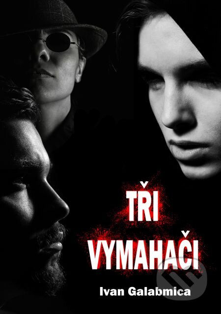 E-kniha: Tři vymahači (Ivan Galambica). E-knihy jedou, 2018 E-kniha: Tři vymahači (Ivan Galambica). E-knihy jedou, 2018