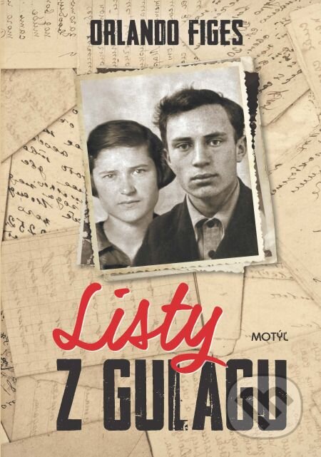 E-kniha: Listy z Gulagu (Orlando Figes). Motýľ, 2018 E-kniha: Listy z Gulagu (Orlando Figes). Motýľ, 2018