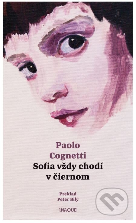 E-kniha: Sofia vždy chodí v čiernom (Paolo Cognetti). Inaque, 2018 E-kniha: Sofia vždy chodí v čiernom (Paolo Cognetti). Inaque, 2018