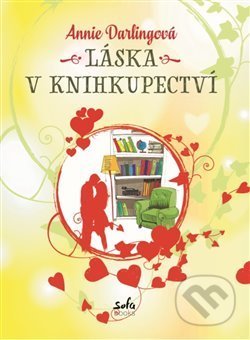 Kniha: Láska v knihkupectví (Annie Darlingová). Sofa Books, 2018 Kniha: Láska v knihkupectví (Annie Darlingová). Sofa Books, 2018