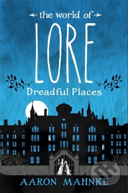 Kniha: Dreadful Places (Aaron Mahnke). Headline Book, 2018 Kniha: Dreadful Places (Aaron Mahnke). Headline Book, 2018