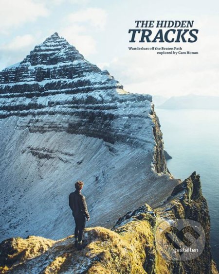 Kniha: The Hidden Tracks (Gestalten Verlag). Gestalten Verlag, 2018 Kniha: The Hidden Tracks (Gestalten Verlag). Gestalten Verlag, 2018