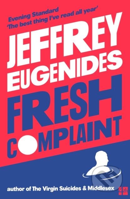 Kniha: Fresh Complaint (Jeffrey Eugenides). HarperCollins, 2018 Kniha: Fresh Complaint (Jeffrey Eugenides). HarperCollins, 2018