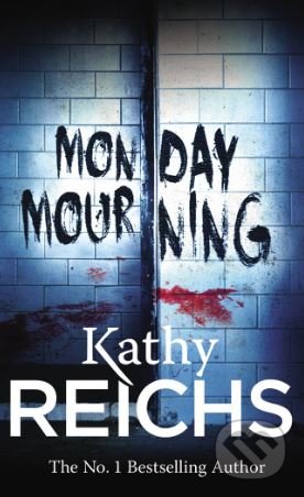 Kniha: Monday Mourning (Kathy Reichs). Arrow Books, 2011 Kniha: Monday Mourning (Kathy Reichs). Arrow Books, 2011