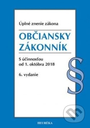 Kniha: Občiansky zákonník (Heuréka). Heuréka, 2018 Kniha: Občiansky zákonník (Heuréka). Heuréka, 2018