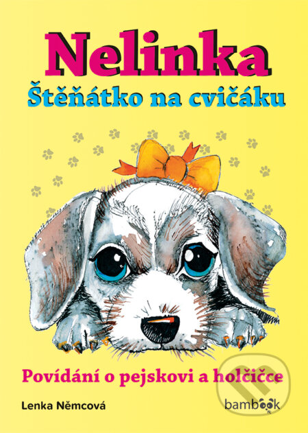 E-kniha: Nelinka – Štěňátko na cvičáku (Lenka Němcová). Grada, 2018 E-kniha: Nelinka – Štěňátko na cvičáku (Lenka Němcová). Grada, 2018