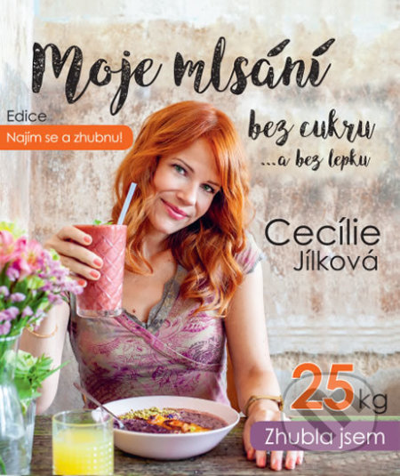 Kniha: Najím se a zhubnu! - Moje mlsání bez cukru...a bez lepku (Cecílie Jílková). Procházka Publishing, 2018 Kniha: Najím se a zhubnu! - Moje mlsání bez cukru...a bez lepku (Cecílie Jílková). Procházka Publishing, 2018