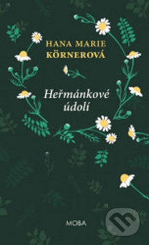 Kniha: Heřmánkové údolí (Hana Marie Kornerová). Moba, 2018 Kniha: Heřmánkové údolí (Hana Marie Kornerová). Moba, 2018