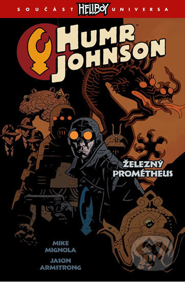 Kniha: Humr Johnson 1: Železný Prométheus (Jason Armstrong a Mike Mignola). ComicsCentrum, 2018 Kniha: Humr Johnson 1: Železný Prométheus (Jason Armstrong a Mike Mignola). ComicsCentrum, 2018