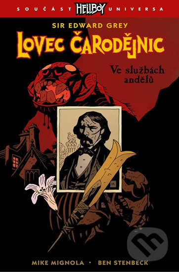 Kniha: Lovec čarodějnic 1: Ve službách andělů (Ben Stenbeck a Mike Mignola). ComicsCentrum, 2018 Kniha: Lovec čarodějnic 1: Ve službách andělů (Ben Stenbeck a Mike Mignola). ComicsCentrum, 2018
