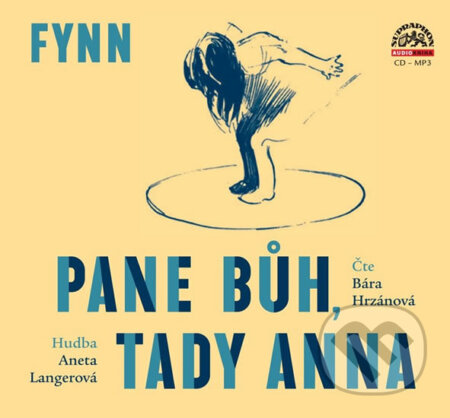 Audiokniha: Pane Bůh, tady Anna (Fynn). Supraphon, 2018 Audiokniha: Pane Bůh, tady Anna (Fynn). Supraphon, 2018