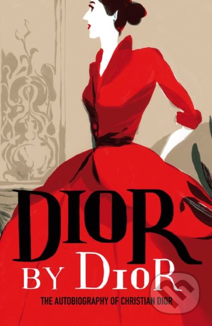 Kniha: Dior (Christian Dior). V&A Publishing, 2018 Kniha: Dior (Christian Dior). V&A Publishing, 2018