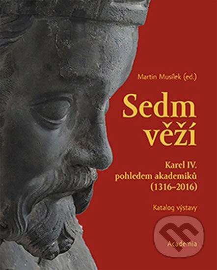 Kniha: Sedm věží (Martin Musílek). Academia, 2018 Kniha: Sedm věží (Martin Musílek). Academia, 2018