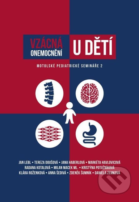 Kniha: Vzácná onemocnění u dětí (Autorský kolektiv). Galén, spol. s r.o., 2018 Kniha: Vzácná onemocnění u dětí (Autorský kolektiv). Galén, spol. s r.o., 2018