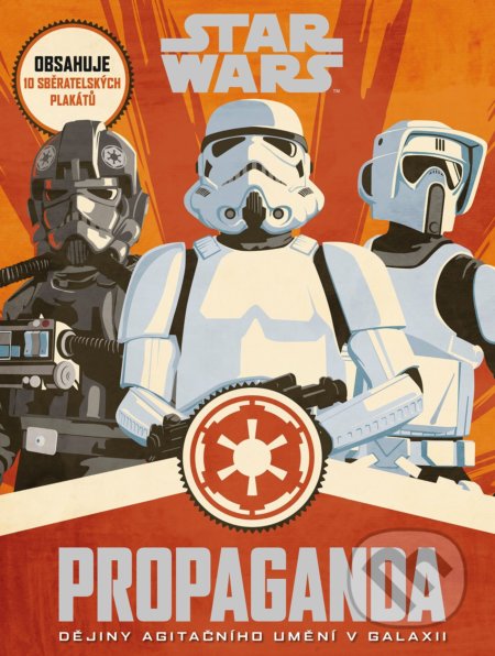 Kniha: Star Wars: Propaganda (Egmont ČR). Egmont ČR, 2019 Kniha: Star Wars: Propaganda (Egmont ČR). Egmont ČR, 2019