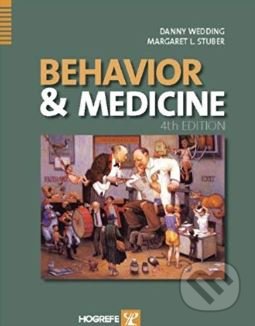 Kniha: Behavior and Medicine (Danny Wedding). Hogrefe-Testcentrum, 2006 Kniha: Behavior and Medicine (Danny Wedding). Hogrefe-Testcentrum, 2006