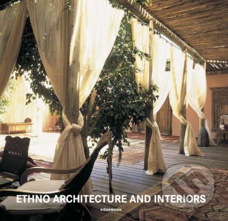 Kniha: Ethno Architecture & Interiors (Könemann). Könemann, 2018 Kniha: Ethno Architecture & Interiors (Könemann). Könemann, 2018