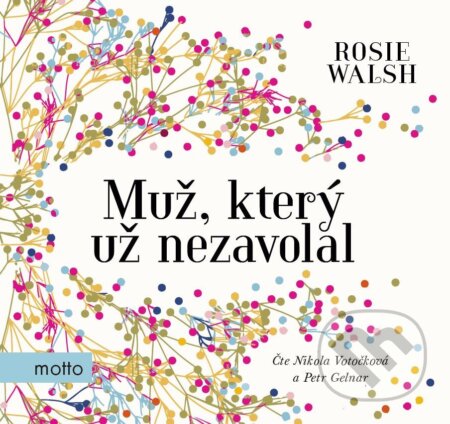 Audiokniha: Muž, který už nezavolal (Rosie Walsh). Motto, 2018 Audiokniha: Muž, který už nezavolal (Rosie Walsh). Motto, 2018