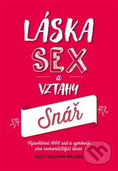 Kniha: Láska, sex a vztahy (Kelly Sullivan Walden). Edice knihy Omega, 2018 Kniha: Láska, sex a vztahy (Kelly Sullivan Walden). Edice knihy Omega, 2018