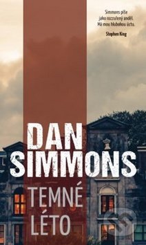 Kniha: Temné léto (Dan Simmons). Edice knihy Omega, 2018 Kniha: Temné léto (Dan Simmons). Edice knihy Omega, 2018