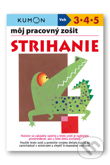 Kniha: Môj pracovný zošit: Strihanie (Maki Ueno, Meiko Miyashita a Toshihiki Karakido). Svojtka&Co., 2018 Kniha: Môj pracovný zošit: Strihanie (Maki Ueno, Meiko Miyashita a Toshihiki Karakido). Svojtka&Co., 2018