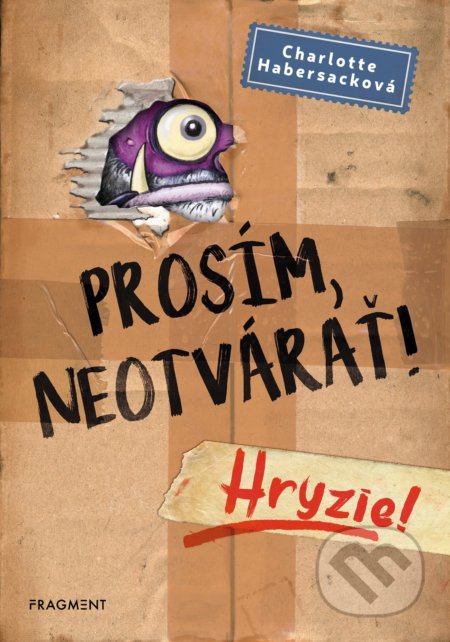 Kniha: Prosím, neotvárať! Hryzie! (Charlotte Habersack). Fragment, 2018 Kniha: Prosím, neotvárať! Hryzie! (Charlotte Habersack). Fragment, 2018