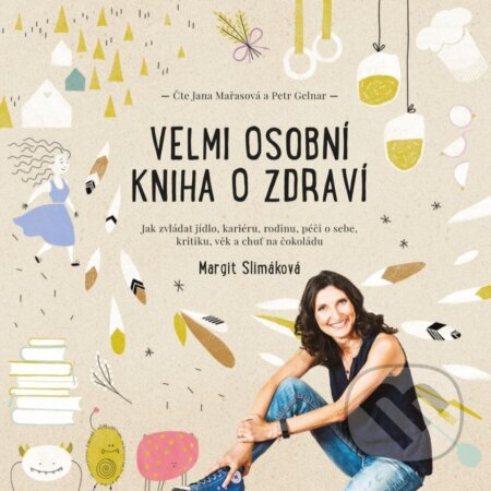 Audiokniha: Velmi osobní kniha o zdraví (Margit Slimáková). BIZBOOKS, 2018 Audiokniha: Velmi osobní kniha o zdraví (Margit Slimáková). BIZBOOKS, 2018