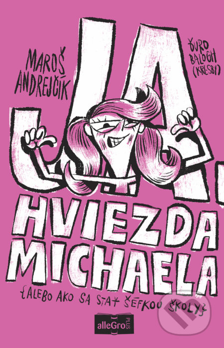 Kniha: Ja, hviezda Michaela (Maroš Andrejčík). AlleGro, 2018 Kniha: Ja, hviezda Michaela (Maroš Andrejčík). AlleGro, 2018