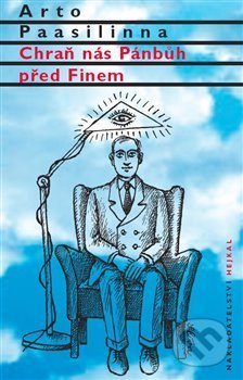 Kniha: Chraň nás Pánbůh před Finem (Arto Paasilinna). Hejkal, 2018 Kniha: Chraň nás Pánbůh před Finem (Arto Paasilinna). Hejkal, 2018