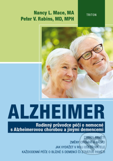 Kniha: Alzheimer (Nancy L. Mace a Peter V. Rabins). Triton, 2018 Kniha: Alzheimer (Nancy L. Mace a Peter V. Rabins). Triton, 2018