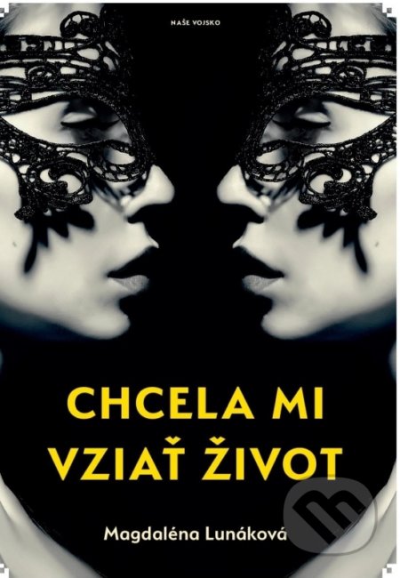 Kniha: Chcela mi vziať život (Magdaléna Lunáková), 2018 Kniha: Chcela mi vziať život (Magdaléna Lunáková), 2018