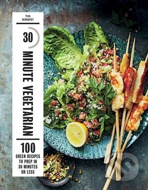 Kniha: 30-Minute Vegetarian (Ylva Bergovist). Hardie Grant, 2018 Kniha: 30-Minute Vegetarian (Ylva Bergovist). Hardie Grant, 2018