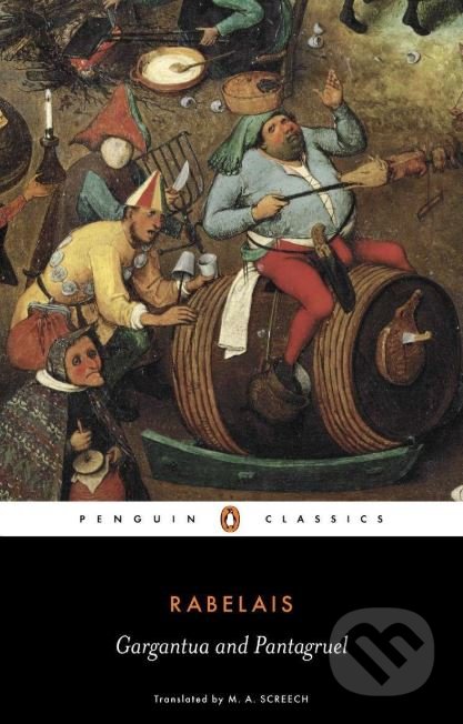 Kniha: Gargantua and Pantagruel (Francois Rabelais). Penguin Books, 2016 Kniha: Gargantua and Pantagruel (Francois Rabelais). Penguin Books, 2016
