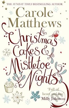 Kniha: Christmas Cakes and Mistletoe Nights (Carole Matthews). Sphere, 2018 Kniha: Christmas Cakes and Mistletoe Nights (Carole Matthews). Sphere, 2018