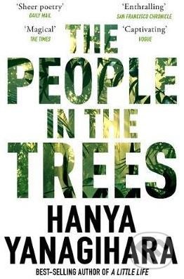Kniha: The People in the Trees (Hanya Yanagihara). Pan Macmillan, 2018 Kniha: The People in the Trees (Hanya Yanagihara). Pan Macmillan, 2018