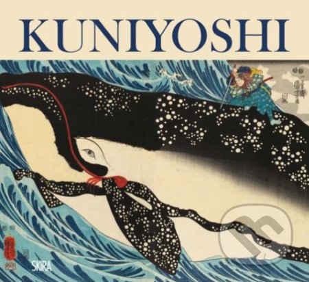 Kniha: Utagawa Kuniyoshi (Rossella Menegazzo). Skira, 2018 Kniha: Utagawa Kuniyoshi (Rossella Menegazzo). Skira, 2018