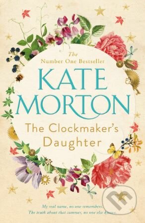Kniha: The Clockmaker's Daughter (Kate Morton). Pan Macmillan, 2018 Kniha: The Clockmaker's Daughter (Kate Morton). Pan Macmillan, 2018