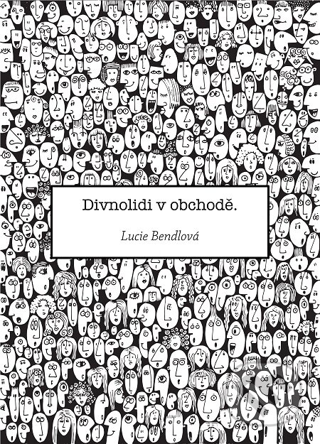 E-kniha: Divnolidi v obchodě (Lucie bendlová). Lukáš Vik E-kniha: Divnolidi v obchodě (Lucie bendlová). Lukáš Vik