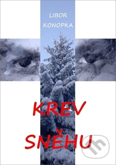E-kniha: Krev sněhu (Libor Konopka). Lukáš Vik E-kniha: Krev sněhu (Libor Konopka). Lukáš Vik