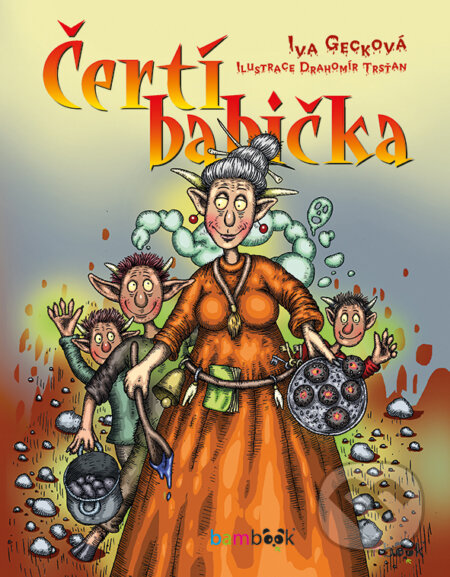 E-kniha: Čertí babička (Drahomír Trsťan a Iva Gecková). Grada, 2018 E-kniha: Čertí babička (Drahomír Trsťan a Iva Gecková). Grada, 2018