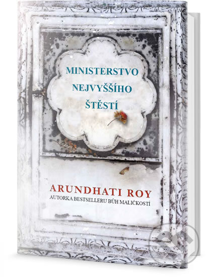 Kniha: Ministerstvo nejvyššího štěstí (Arundhati Roy). Edice knihy Omega, 2018 Kniha: Ministerstvo nejvyššího štěstí (Arundhati Roy). Edice knihy Omega, 2018
