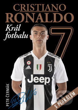 Kniha: Cristiano Ronaldo - Král fotbalu (Petr Čermák). Imagination of People, 2018 Kniha: Cristiano Ronaldo - Král fotbalu (Petr Čermák). Imagination of People, 2018