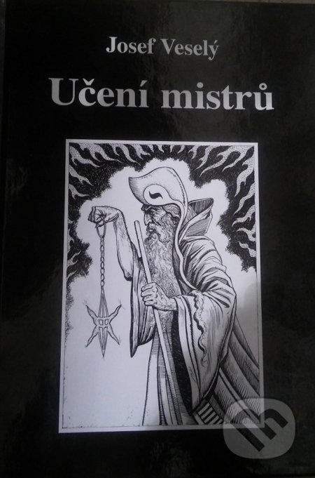 Kniha: Učení mistrů (Josef Veselý). Vodnář, 2009 Kniha: Učení mistrů (Josef Veselý). Vodnář, 2009